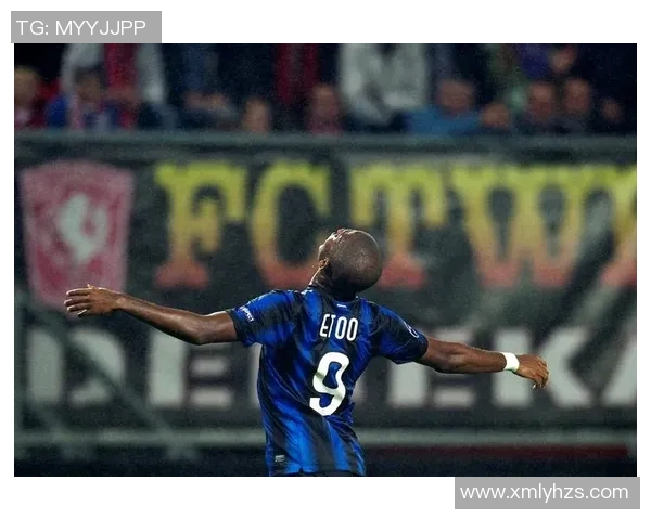 非洲足球传奇埃托奥的辉煌生涯与成就全景解析